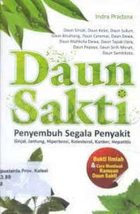 Image of Daun Sakti Penyembuh Segala Penyakit : Ginjal, Jantung, Hipertensi, Kolestrol, Kanker, Hepatitis