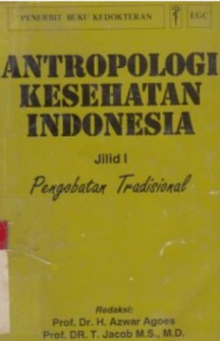 Image of Antropologi Kesehatan Indonesia jilid 1 Pengobatan Tradisional