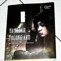 Image of Ya Allah Tolong Aku : Aku Sedih , Aku Bingung, Aku Kesal