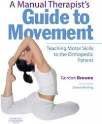 Image of A Manual Therapist's Guide to Movement : Teaching Motor Skills to the Orthopedic Patient