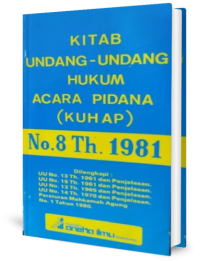 Kitab Undang-Undang Hukum Acara Pidana (KUHP) No. 8 Tahun 1981