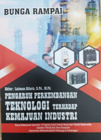 Image of Bunga Rampai Pangaruh Perkembangan Teknologi terhadap Kemajuan Industri