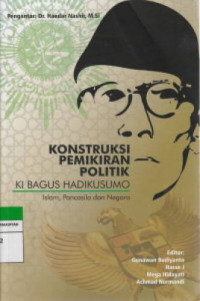 Konstruksi Pemikikiran Politik Ki Bagus Hadikusumo : Islam, Pancasila dan Negara