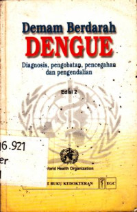 Image of Demam Berdarah Dengue : Diagnosis, Pengobatan, Pencegahan, dan Pengendalian