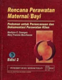 Rencana Perawatan Maternal Bayi: Pedoman untuk perencanaan dan dokumentasi perawatan klien