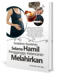 Image of Kesalahan - kesalahan  Selama Hamil Pengganggu Kelancaran Melahirkan