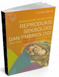 Image of Pengantar kesehatan reproduksi seksologi dan embriologi dalam kajian ilmu kedokteran dan Al-qur'an