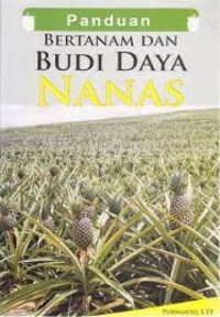 Panduan Bertanam dan Budi Daya Nanas