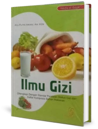 Image of Ilmu Gizi : Dilengkapi Dengan Standar Penilaian Status Gizi dan Daftar Komposisi Bahan Makanan