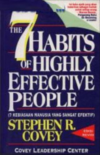 The 7 habits of highly effective people (7 Kebiasaan manusia yang sangat efektiv)