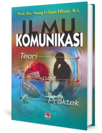 Image of Ilmu Komunikasi : Teori dan Praktek