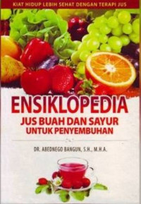 Ensiklopedia Jus Buah Dan Sayur Untuk Penyembuhan