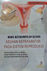 Buku ketrampilan klinis asuhan keperawatan pada sistem reproduksi