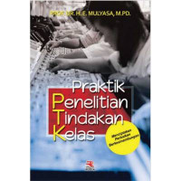 Praktik Penelitian Tindakan Kelas : menciptakan perbaikan berkesinambungan