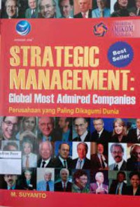 Image of Strategic Manajement : Global Most Admired Companies / Perusahaan yang Paling Dikagumi Dunia