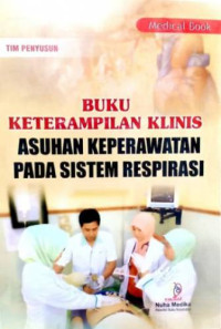 Image of Buku Ketrampilan Klinis: Asuhan Keperawatan Pada Sistem respirasi