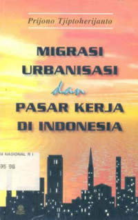 Migrasi Urbanisasi dan Pasar Kerja di Indonesia