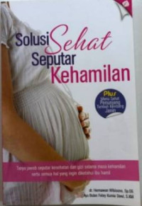 Image of Solusi Sehat Seputar Kehamilan Plus Menu Sehat Penunjang Tumbuh Kembang Janin
