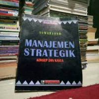 Image of Manajemen Strategik : Konsep dan Kasus