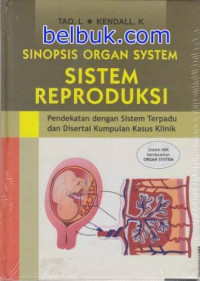Image of Sinopsis organ system sistem reproduksi ; Pendekatan dengan sistem terpadu dan disertai kumpulan kasus klinik