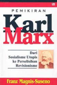 Image of Pemikiran Karl Marx : Dari Sosialisme Utopis ke Perselisahan Revisionisme