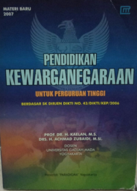 Image of Pendidikan Kewaranegaraan untuk Perguruan Tinggi : Berdasarkan SK Dirjen Dikti No. 43/DIKTI/KEP/2006