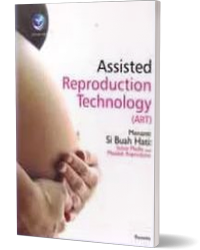 Image of Assisted Reproduction Technology (ART) Menanti Si Buah Hati : Solusi Medis Untuk Masalah Reproduksi
