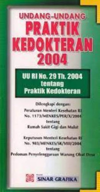 Image of Undang-Undang Praktik Kedokteran 2004 UU RI No,29 Th.2004 tentang Praktik Kedokteran